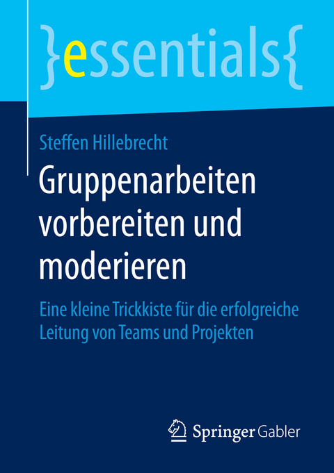 Gruppenarbeiten vorbereiten und moderieren - Steffen Hillebrecht