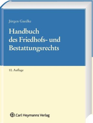 Handbuch des Friedhofs- und Bestattungswesens - Jürgen Gaedke