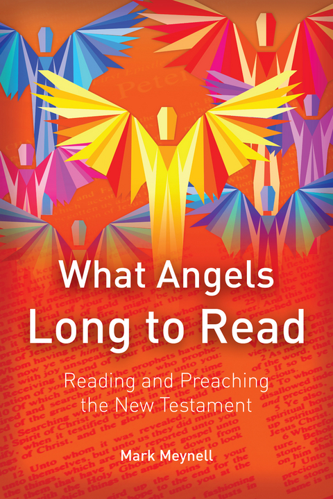 What Angels Long to Read -  Mark Meynell