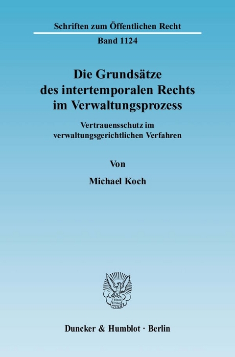 Die Grundsätze des intertemporalen Rechts im Verwaltungsprozess. - Michael Koch