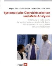 Systematische Übersichtsarbeiten und Meta-Analysen - Regina Kunz, Khalid S Khan, Jos Kleijnen, Gerd Antes