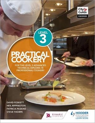 Practical Cookery for the Level 3 Advanced Technical Diploma in Professional Cookery -  David Foskett,  Patricia Paskins,  Neil Rippington,  Steve Thorpe