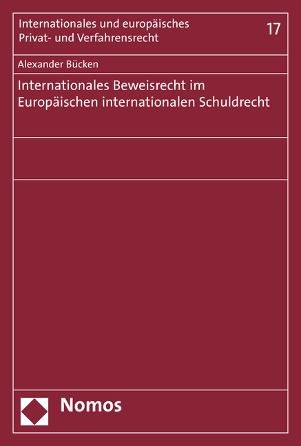 Internationales Beweisrecht im Europäischen internationalen Schuldrecht - Alexander Bücken