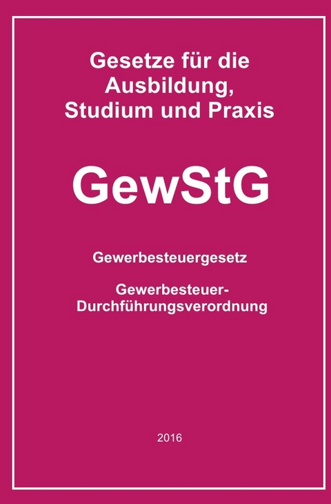 Gesetze für die Ausbildung, Studium und Praxis / GewStG - Helmut Buchem