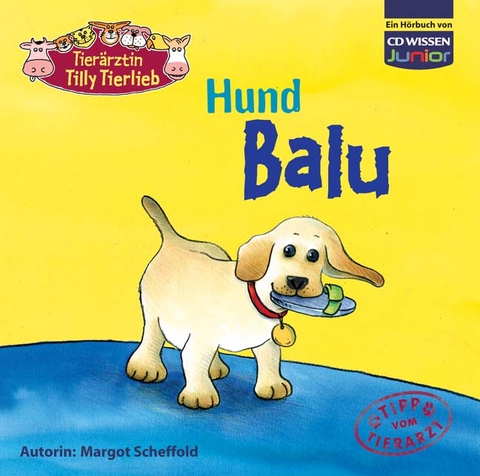 CD WISSEN Junior - Tierärztin Tilly Tierlieb - Hund Balu - Margot Scheffold