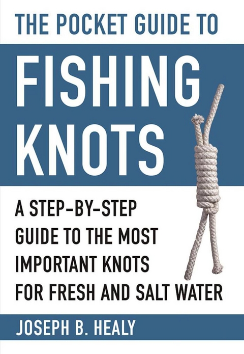 Pocket Guide to Fishing Knots -  Joseph B. Healy