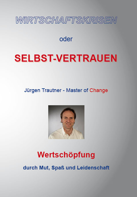 Wirtschaftskrisen oder Selbst-Vertrauen - Jürgen Trautner