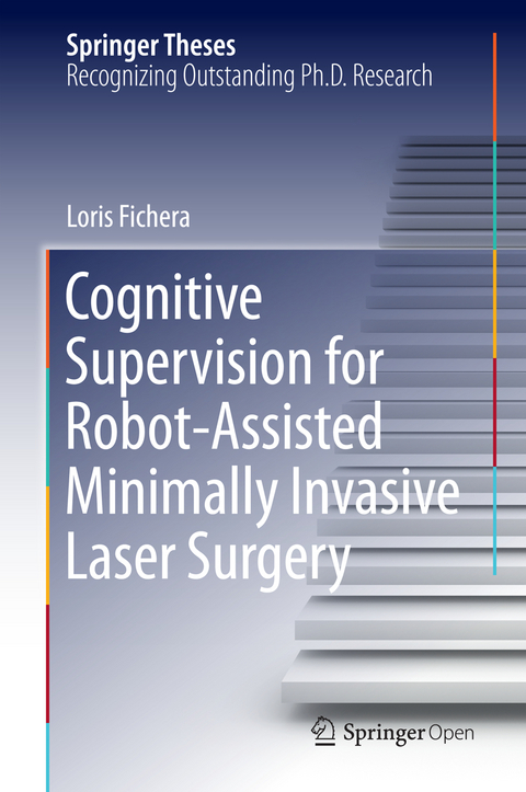 Cognitive Supervision for Robot-Assisted Minimally Invasive Laser Surgery - Loris Fichera