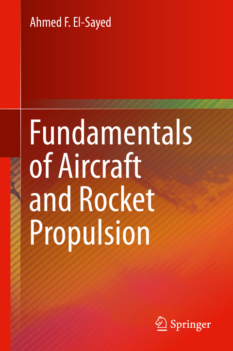 Fundamentals of Aircraft and Rocket Propulsion - Ahmed F. El-Sayed