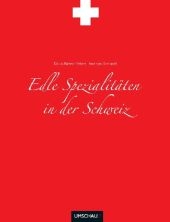 Edle Spezialitäten aus der Schweiz - Klaus-Werner Peters