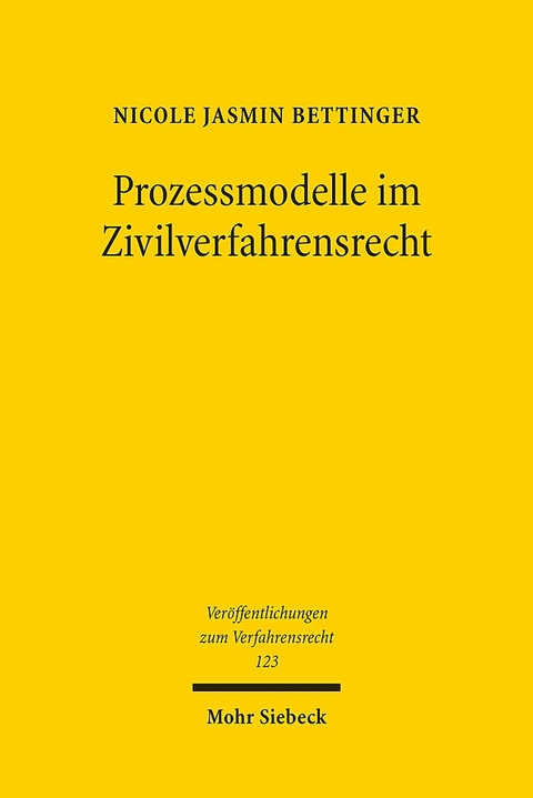 Prozessmodelle im Zivilverfahrensrecht - Nicole Jasmin Bettinger