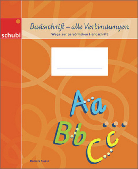 Basisschrift - alle Verbindungen - Wege zur persönlichen Handschrift