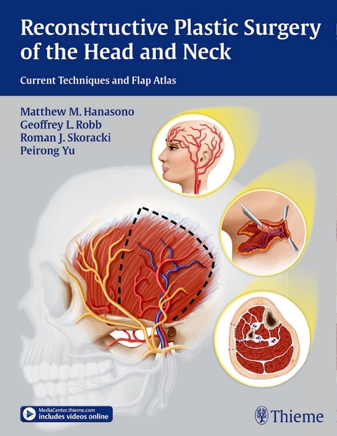 Reconstructive Plastic Surgery of the Head and Neck - Matthew M. Hanasono, Geoffrey L. Robb, Roman J. Skoracki, Peirong Yu