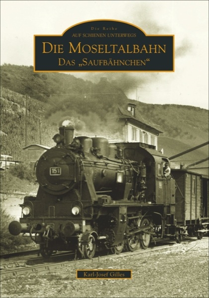 Die Moseltalbahn - Karl-Josef Gilles