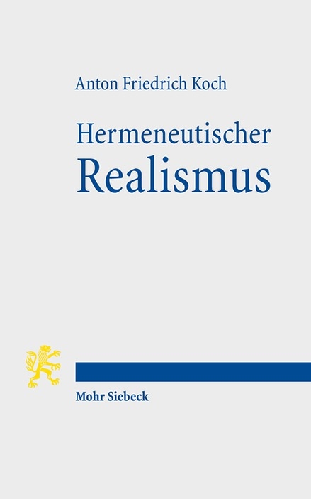 Hermeneutischer Realismus - Anton Friedrich Koch