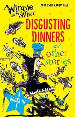 Winnie and Wilbur Disgusting Dinners and other stories -  Laura Owen