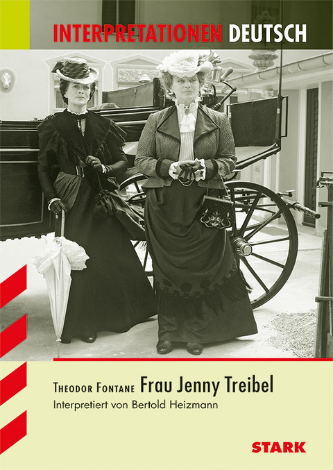 Interpretationen Deutsch - Fontane: Frau Jenny Treibel - Bertold Heizmann