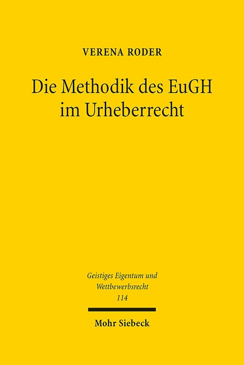 Die Methodik des EuGH im Urheberrecht - Verena Roder