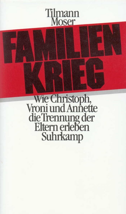 Familienkrieg - Tilmann Moser