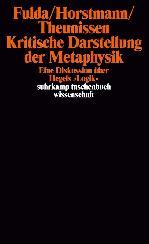 Kritische Darstellung der Metaphysik - Hans Friedrich Fulda, Michael Theunissen, Rolf-Peter Horstmann