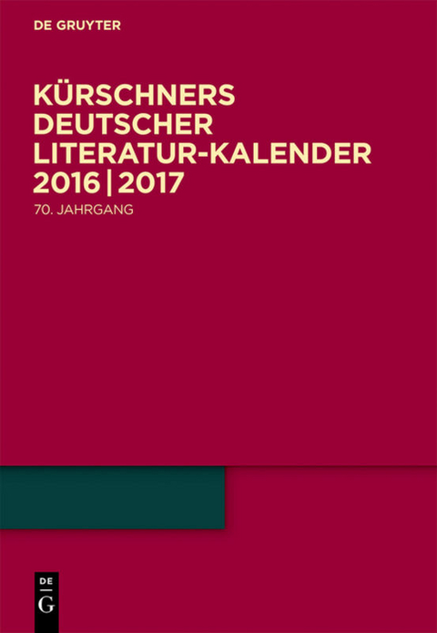 Kürschners Deutscher Literatur-Kalender auf das Jahr ... / 2016/2017 - 