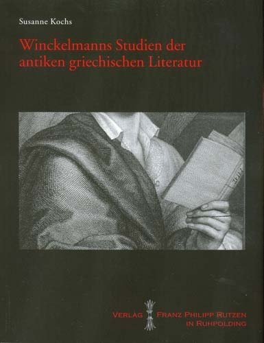 Winckelmanns Studien der antiken griechischen Literatur - Susanne Kochs