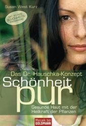 Das Dr. Hauschka-Konzept - Schönheit pur - Susan West Kurz