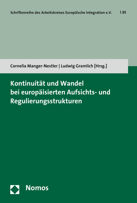 Kontinuität und Wandel bei europäisierten Aufsichts- und Regulierungsstrukturen - 