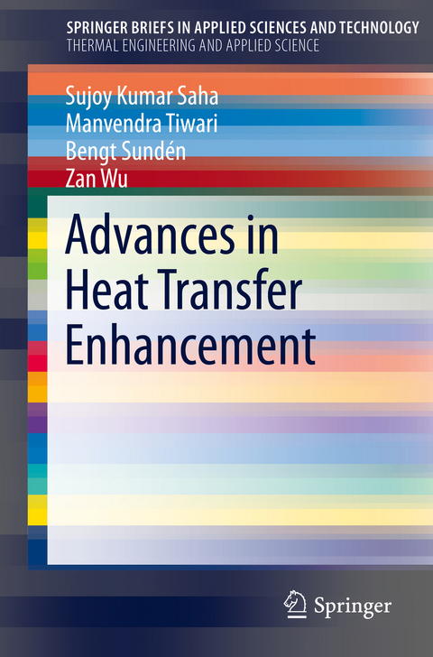 Advances in Heat Transfer Enhancement - Sujoy Kumar Saha, Manvendra Tiwari, Bengt Sundén, Zan Wu