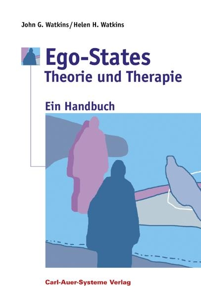 Ego-States - Theorie und Therapie - John G Watkins, Helen H Watkins