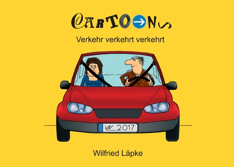 Verkehr verkehrt verkehrt - Wilfried Läpke