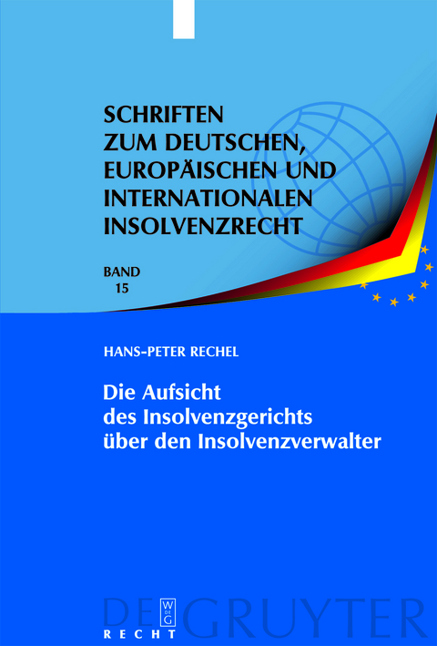 Die Aufsicht des Insolvenzgerichts über den Insolvenzverwalter - Hans-Peter Rechel