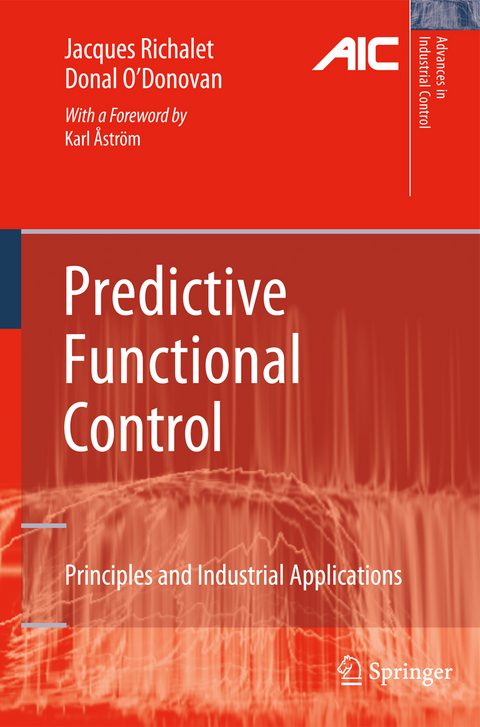 Predictive Functional Control - Jacques Richalet, Donal O'Donovan