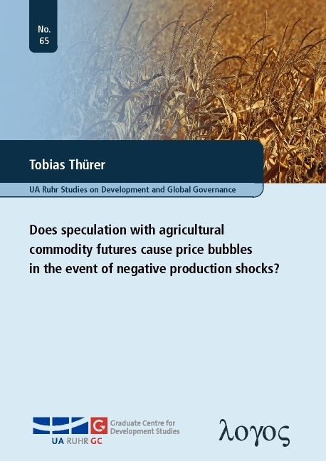 Does speculation with agricultural commodity futures cause price bubbles in the event of negative production shocks? - Tobias Thürer