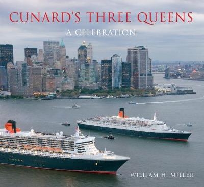 Cunard's Three Queens - William H. Miller