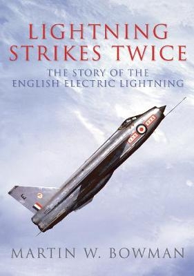 Lightning Strikes Twice - Martin W. Bowman