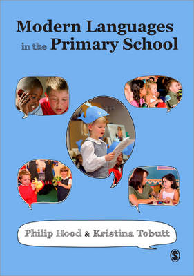 Modern Languages in the Primary School - Philip Hood, Kristina Tobutt