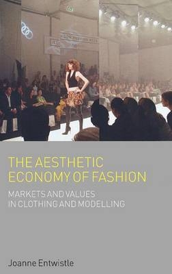 The Aesthetic Economy of Fashion - Dr Joanne Entwistle