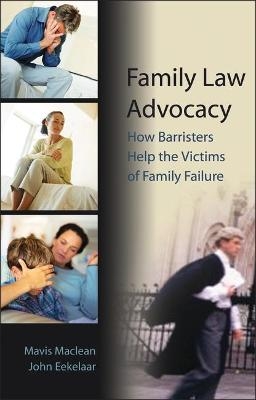 Family Law Advocacy - Professor John Eekelaar, Mavis Maclean