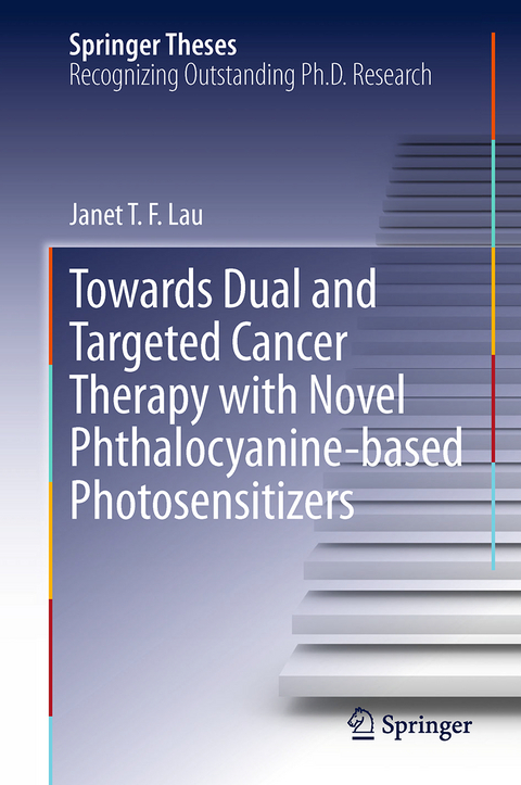 Towards Dual and Targeted Cancer Therapy with Novel Phthalocyanine-based Photosensitizers - Janet T F Lau