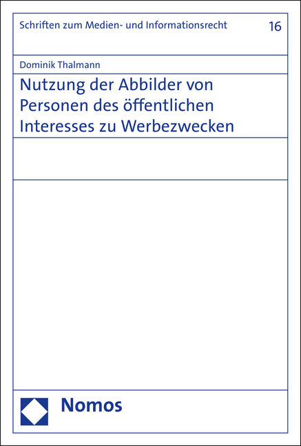 Nutzung der Abbilder von Personen des öffentlichen Interesses zu Werbezwecken - Dominik Thalmann