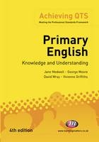 Primary English: Knowledge and Understanding - Jane A Medwell, George E Moore, David Wray, Vivienne Griffiths