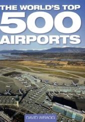 The World's Top 500 Airports - David Wragg