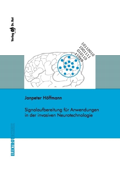Signalaufbereitung für Anwendungen in der invasiven Neurotechnologie - Janpeter Höffmann