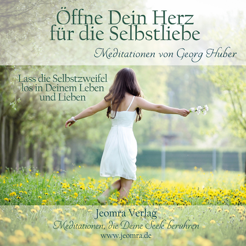 Öffne dein Herz für die Selbstliebe - Georg Huber