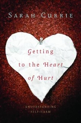 Getting to the Heart of Hurt - Sarah Currie