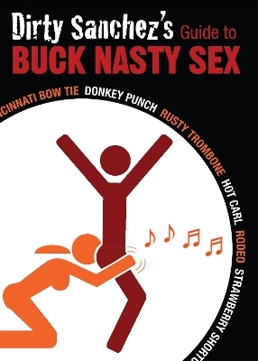 Dirty Sanchez's Guide to Buck Nasty Sex - Dirty Sanchez