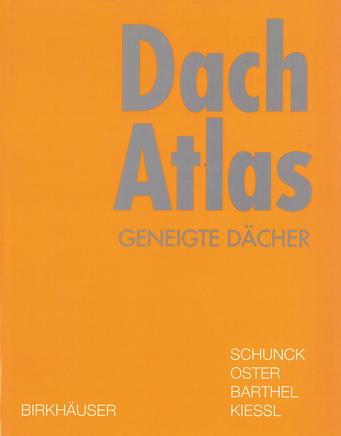 Dach Atlas -  Eberhard Schunck,  Hans Jochen Oster,  Rainer Barthel,  Kurt Kiessl