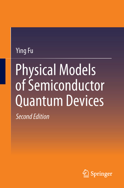 Physical Models of Semiconductor Quantum Devices - Ying Fu