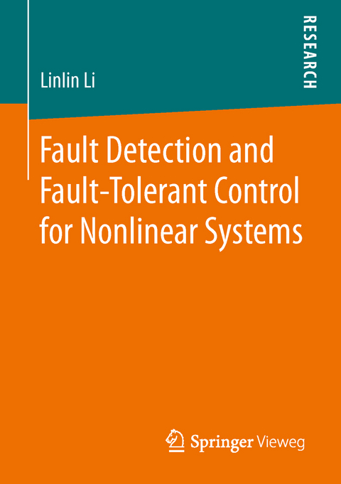 Fault Detection and Fault-Tolerant Control for Nonlinear Systems - Linlin Li